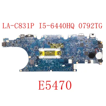 Laptop Bundkort LA-C831P FOR Dells Latitude E5470 Bundkort 792TG 0792TG KN-0792TG DDR4 i5-6440HQ Integreret